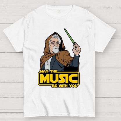 May The Music Be With You Geek T-Shirt
