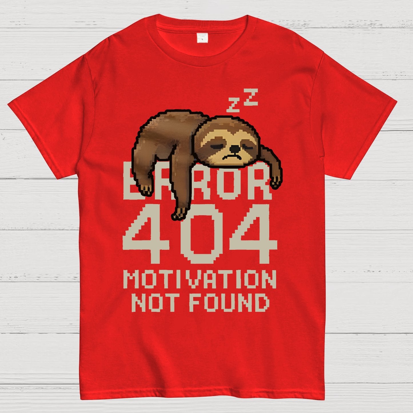 Error 404-Motivation Not Found Geek T-Shirt