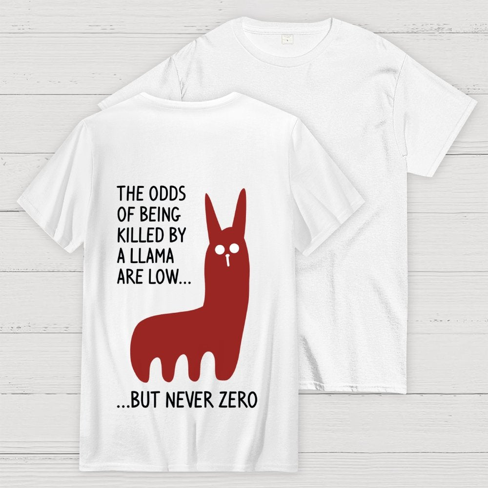 The Odds Of Being Killed By Allama Are Low But Never Zero Killer Llama Front And Back Printing Geek T-Shirt