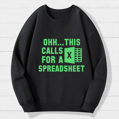 Ohh...This Calls for a Spreadsheet Geek Cotton Sweatshirt