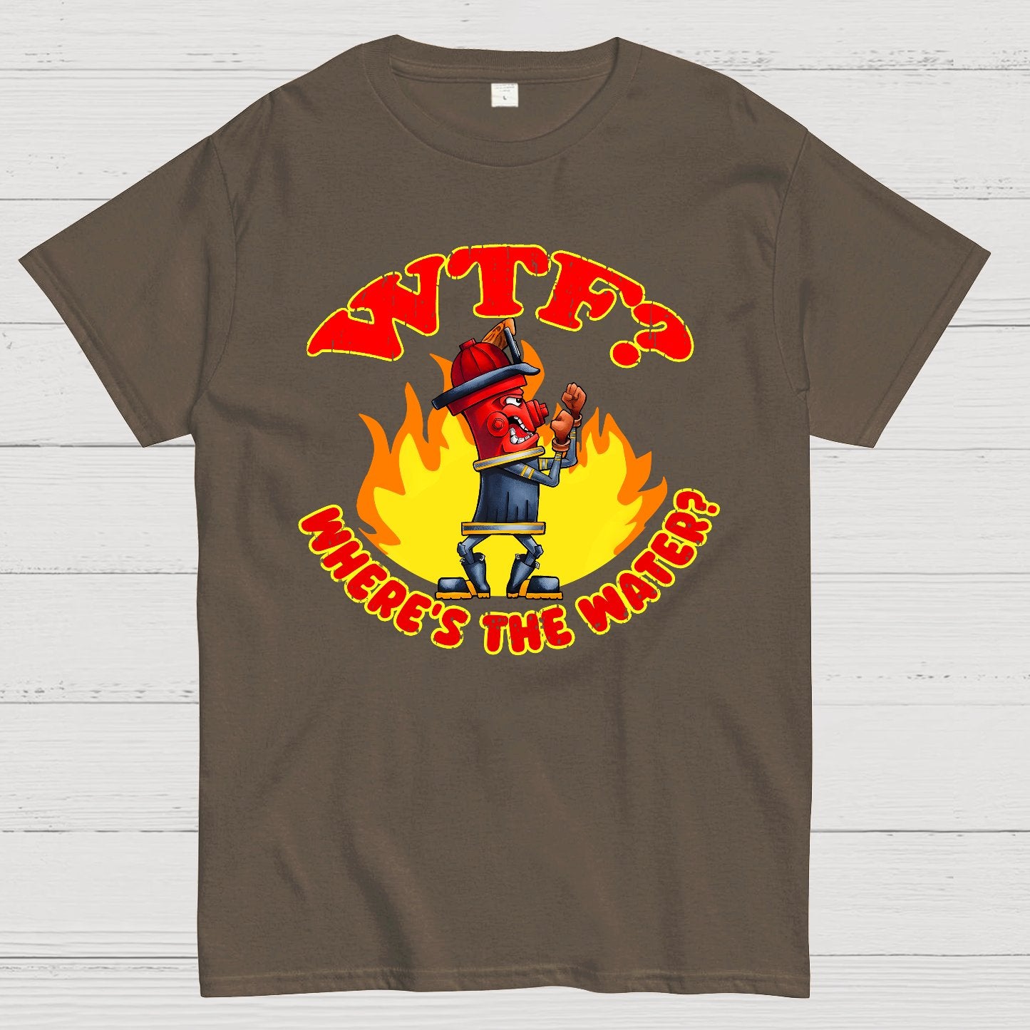 WTF ？Where's The Water？Fireman Sarcasm T-Shirt