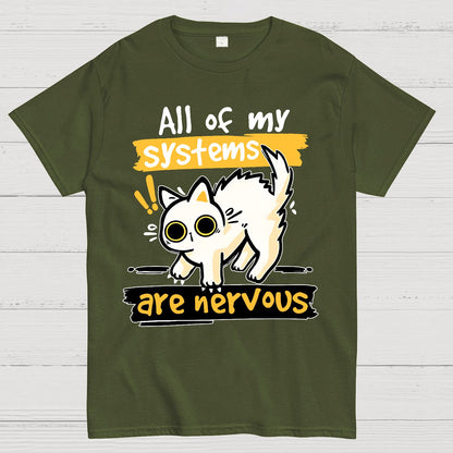 All of my Systems are Nervous Geek T-Shirt