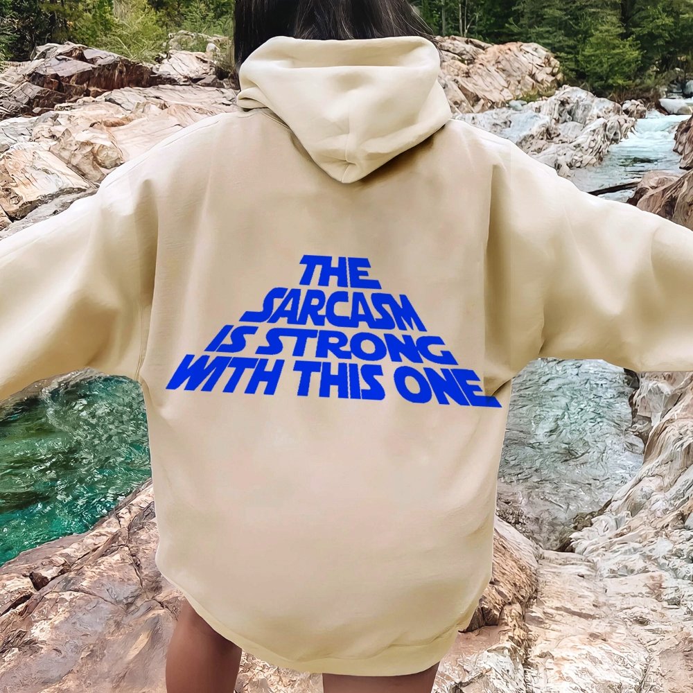 The Sarcasm Is Strong With This One Printed Back Unisex Cotton Hoodie