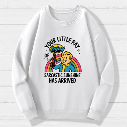 Your Little Ray Of Sarcastic Sunshine Has Arrived Geek Cotton Sweatshirt