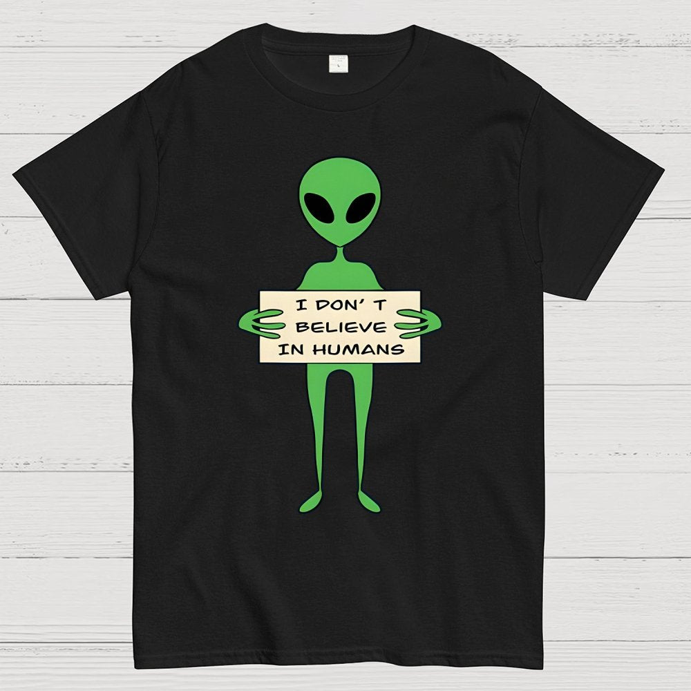 I Don't Believe In Humans Unisex Geek T-Shirt