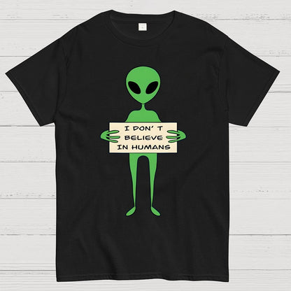 I Don't Believe In Humans Unisex Geek T-Shirt