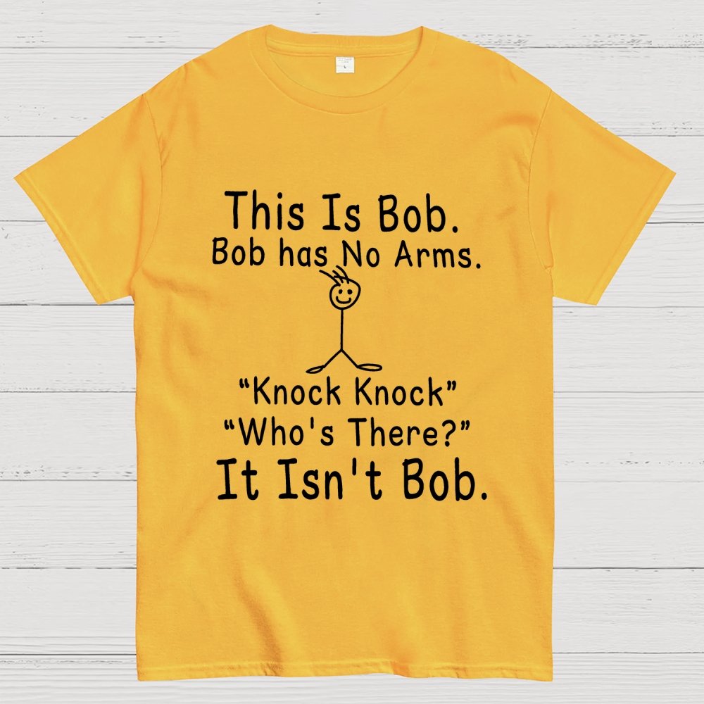 Funny "This is Bob" Knock Knock Joke Geek T-Shirt