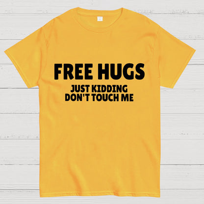 Free Hugs Just Kidding Don't Touch Me Geek T-Shirt