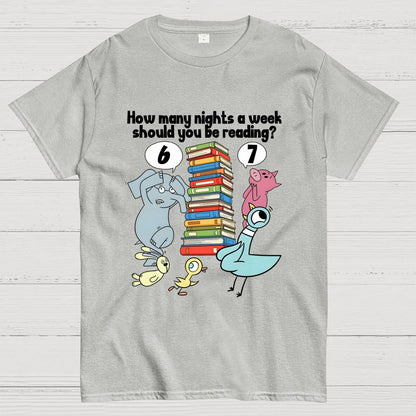 How Many Nights A Week Should You Be Reading？ 6-7 . Geek T-Shirt