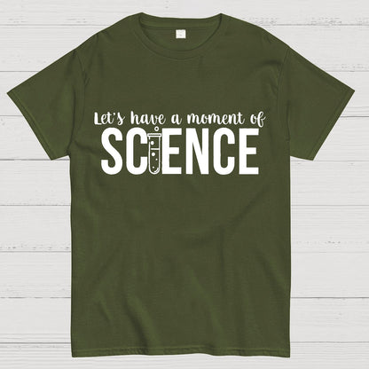 Let's Have A Moment Of Science Geek T-Shirt