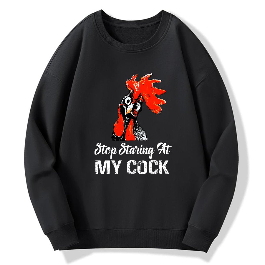Stop Staring at My Cock Geek Cotton Sweatshirt