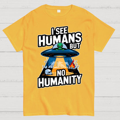 I See Humans But No Humanity Geek T-Shirt