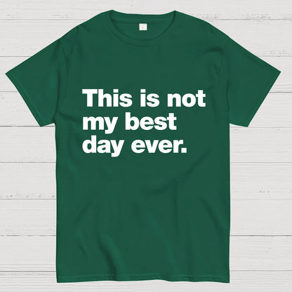 This Is Not My Best Day Ever Geeky T-Shirt