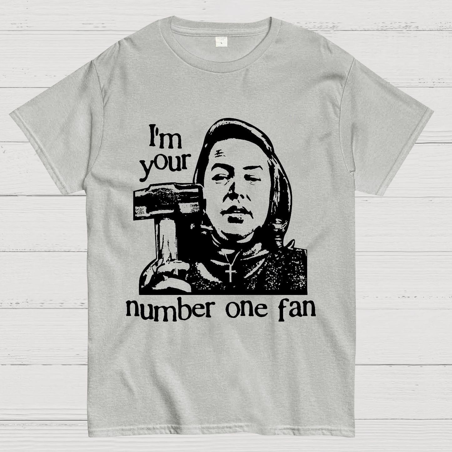 I'm Your Number One Fan Geek T-Shirt