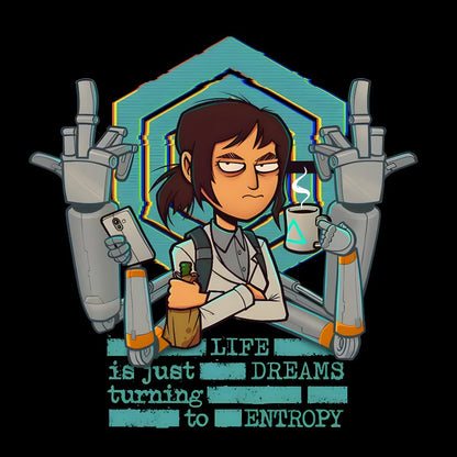 Life is Dreams Turning to Entropy Job Inside Conspiracy Geek T-Shirt