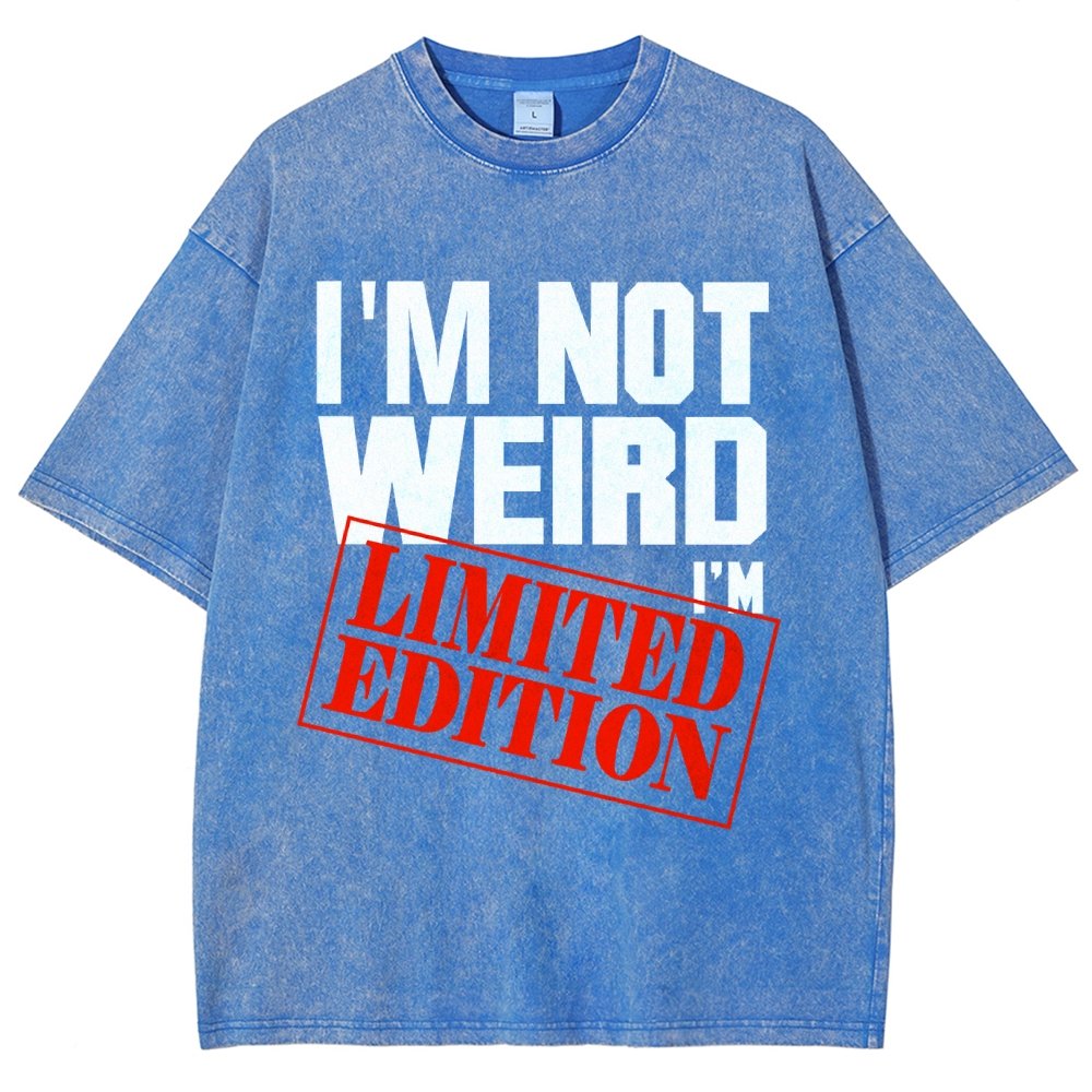 I'm Not Weird I'm Limited Edition Vintage Distressed T-shirt