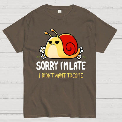 Sorry I'm Late I Didn't Want Tocome Geek T-Shirt