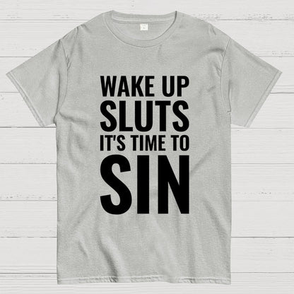 Wake Up Sluts It's Time To Sin Geek T-Shirt