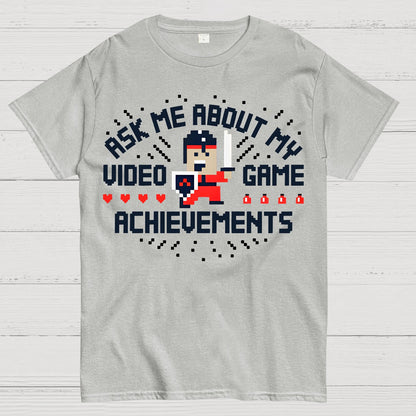 Ask Me About My Video Game Achievements Geek T-Shirt