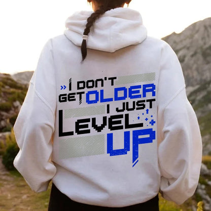 I Don't Older Just Level UP Printed Back Unisex Cotton Hoodie