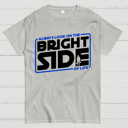 Always look on the bright side Geek T-Shirt