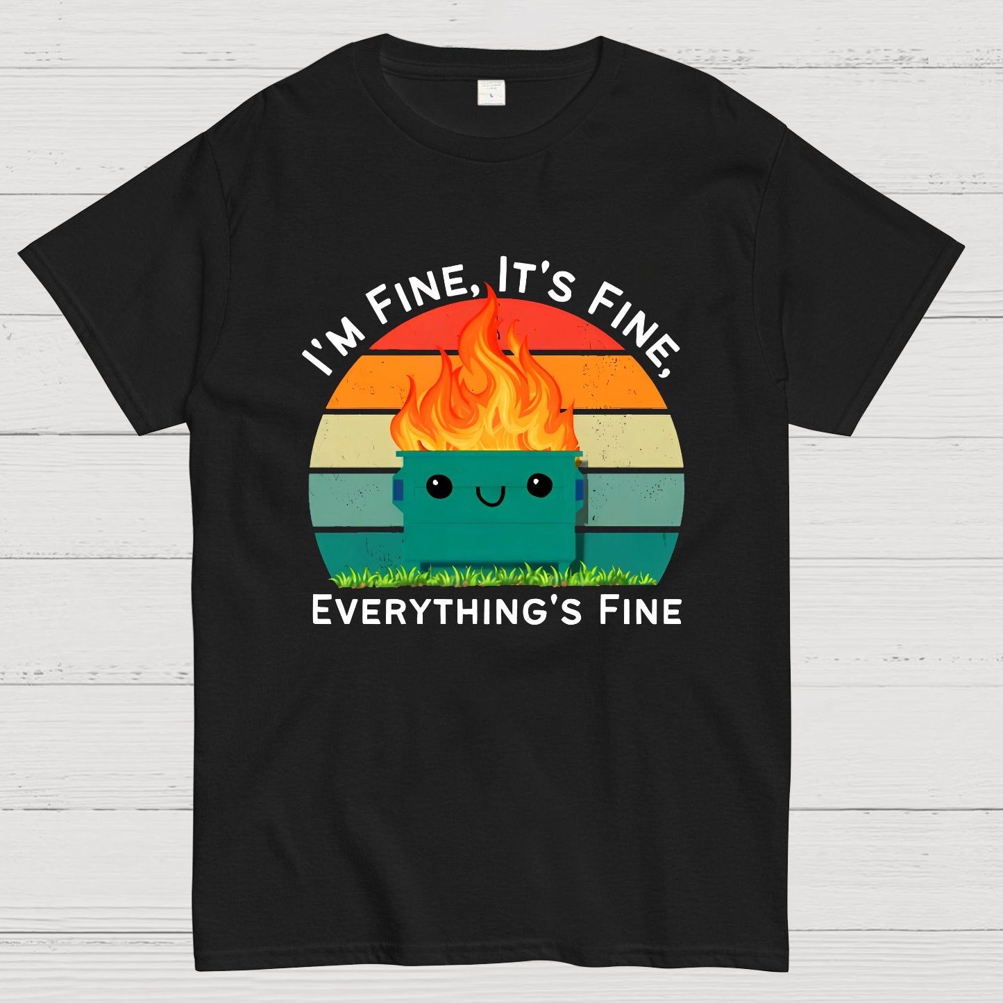 Its Fine Im Fine Everythings Fine Geek T-Shirt