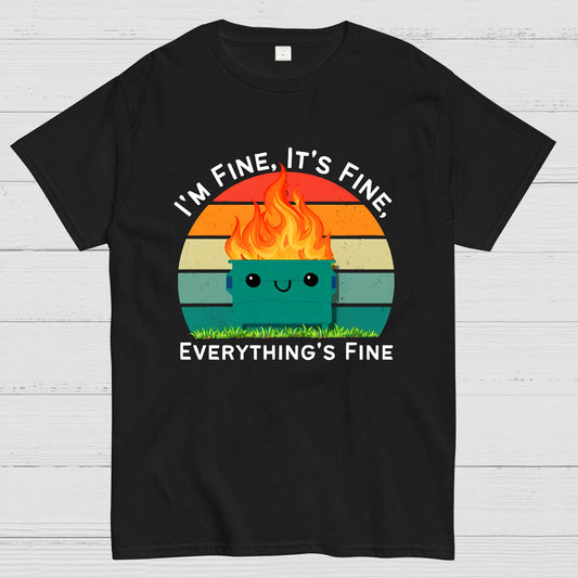 Its Fine Im Fine Everythings Fine Geek T-Shirt