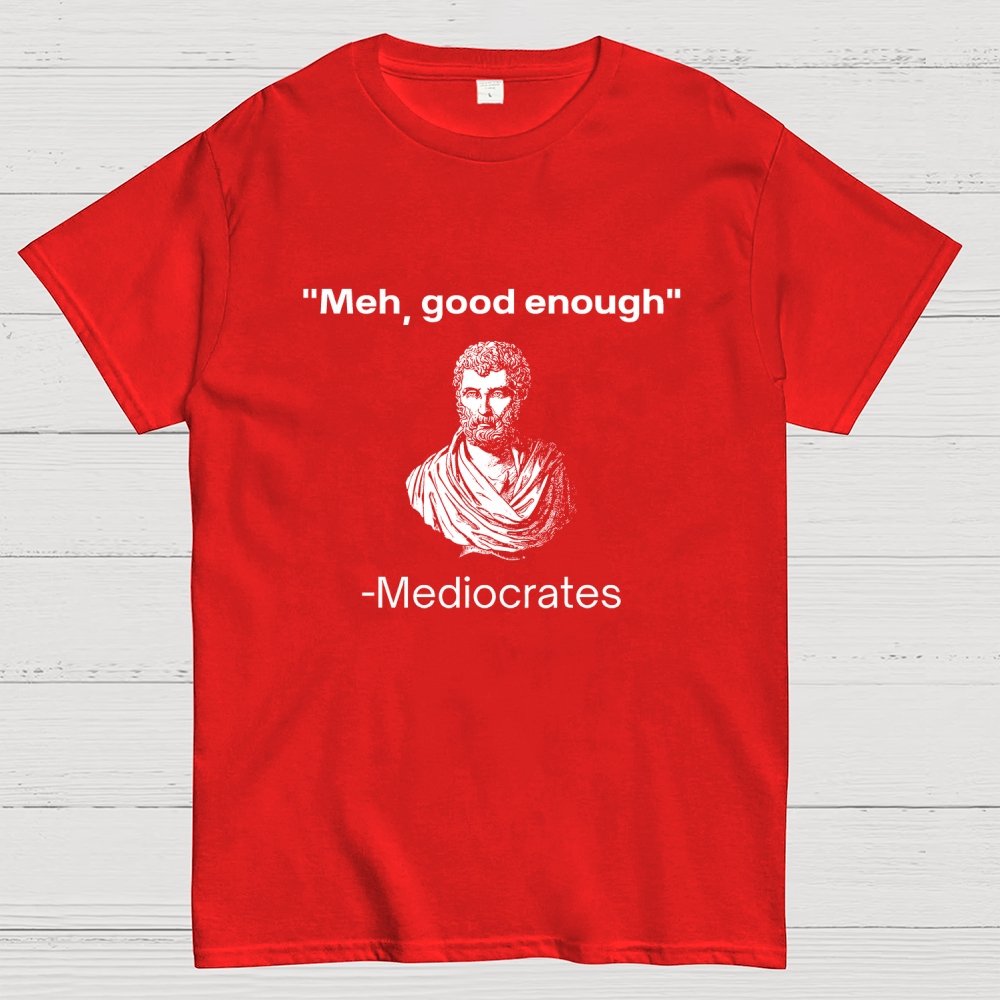Meh, Good Enough Geek T-Shirt