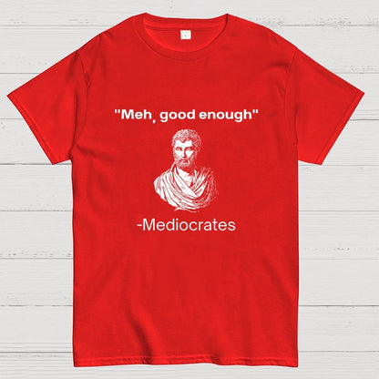 Meh, Good Enough Geek T-Shirt