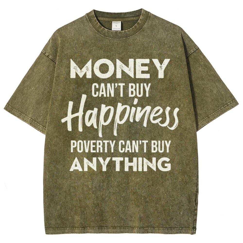 Money Can't Buy Happiness - Poverty Can't Buy Anything Vintage Distressed T-shirt