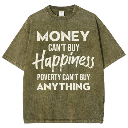 Money Can't Buy Happiness - Poverty Can't Buy Anything Vintage Distressed T-shirt