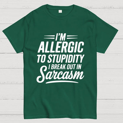 I'm Allergic To Stupidity I Break Out In Sarcasm Unisex Geek T-Shirt