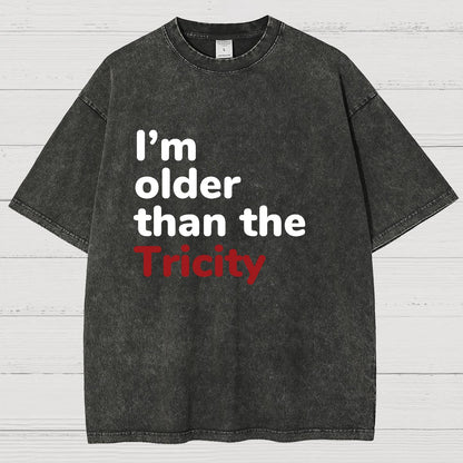 I'm Older Than The Tricity Vintage Distressed T-shirt