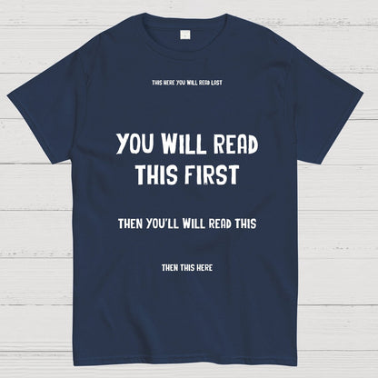 Psychology of Graphic Design This Here You Will Read Last You Will Read This First Then This Here Geek T-Shirt