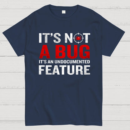 It's Not A Bug, Interesting Programmer T-Shirt