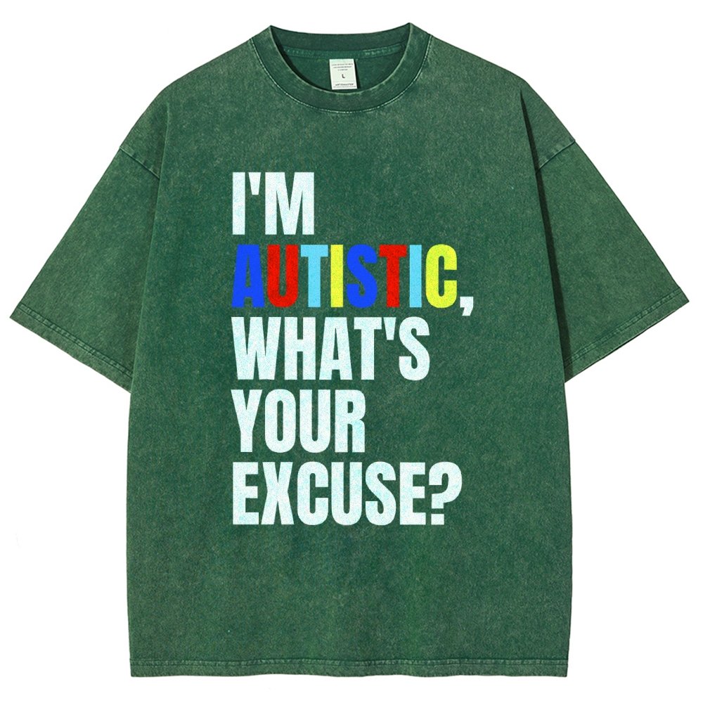 I Have Autism What's Your Excuse Vintage Distressed T-shirt