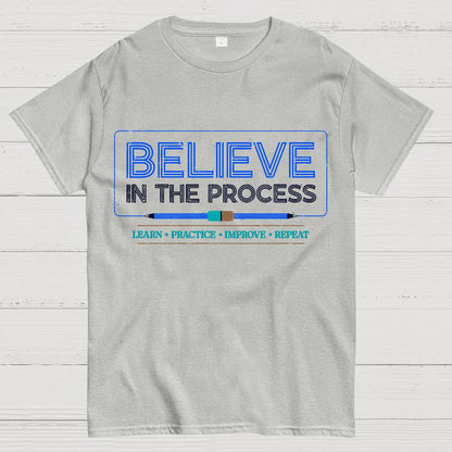 Believe in the Process Geek T-Shirt
