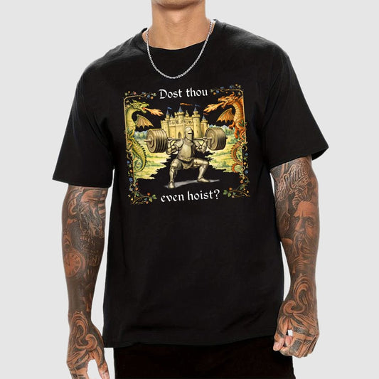 Dost Thou Even Hoist? Geek T-Shirt