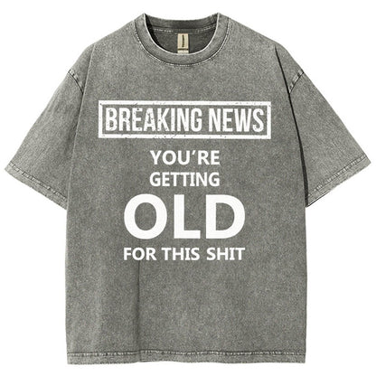 You re getting old Vintage Distressed T-shirt