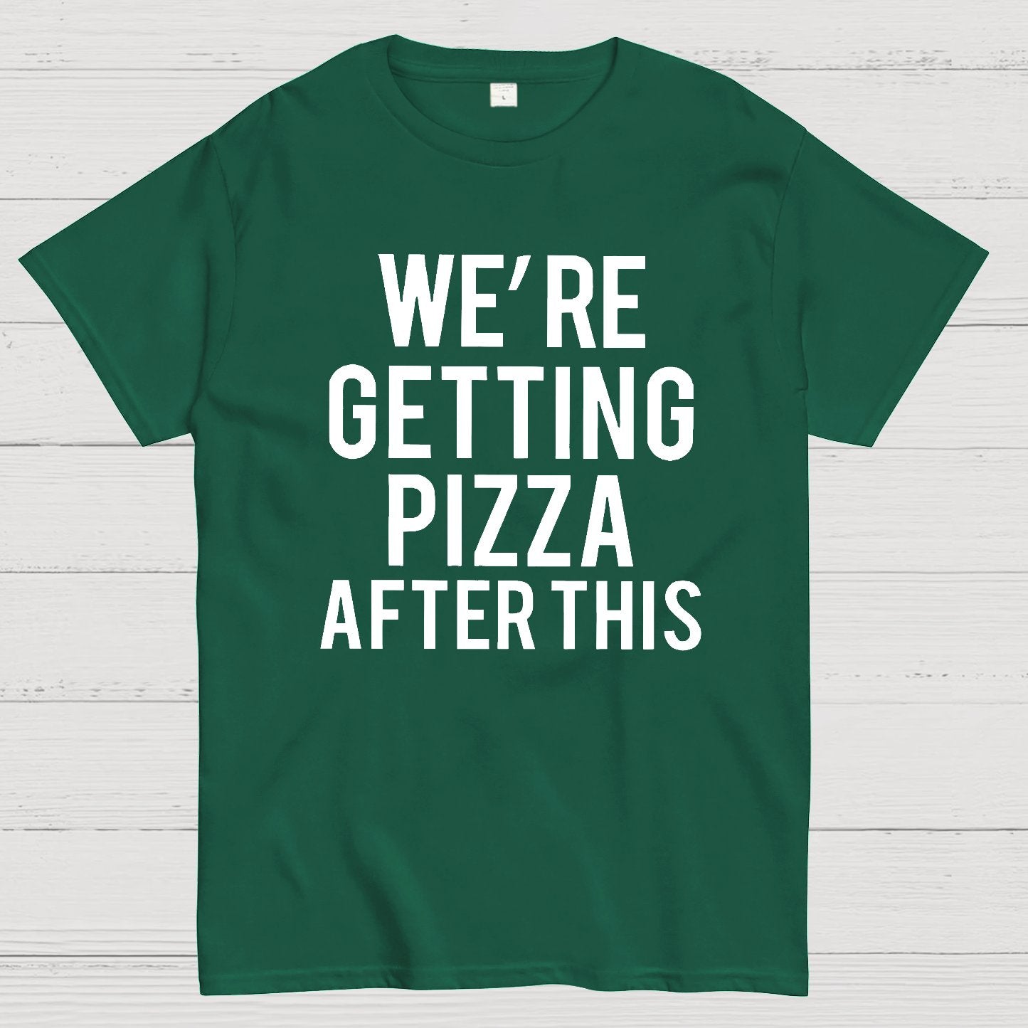 We‘re Getting Pizza After This Geek T-Shirt