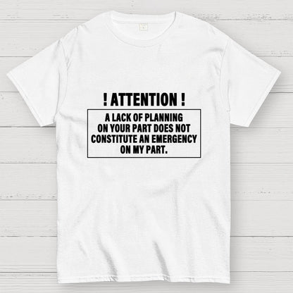 Lack Of Planning Geek T-Shirt