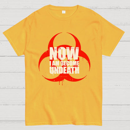 Now I am become Undeath Geek T-Shirt