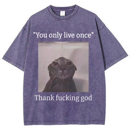 You only live once Thank fucking god Vintage Distressed T-shirt