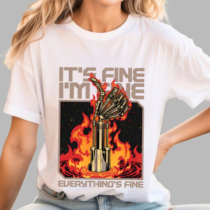 It's Fine I'm Fine Everything's Fine Geek T-Shirt