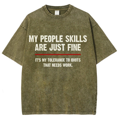 My People Skills Are Fine It's My Tolerance To Idiots Funny Quote Vintage Distressed T-shirt