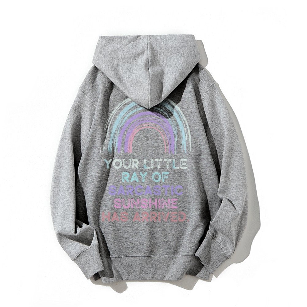 Your Little Ray of Sarcastic Sunshine Has Arrived Printed Back Cotton Hoodie