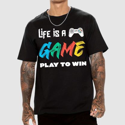 Life Is a Game Play To Win Geek T-Shirt
