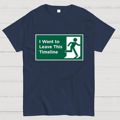 I Want to Leave This Timeline Geek T-Shirt