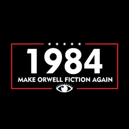 Make Orwell Fiction Again 1984 Geeky T-Shirt