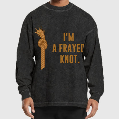 I'm A Frayed Knot Washed Long Sleeve Tee